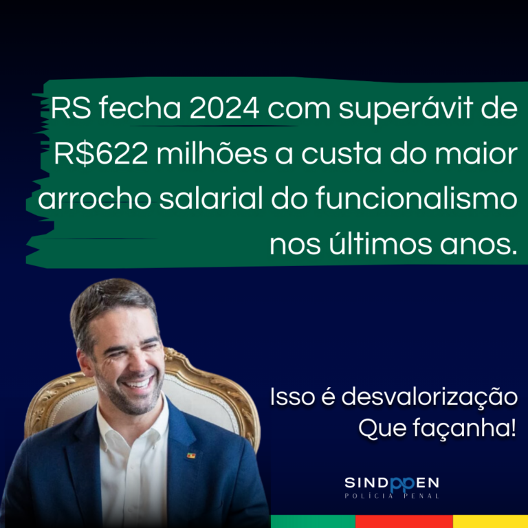 RS fecha 2024 com superávit de R$ 622 milhões a custa do maior arrocho salarial do funcionalismo nos últimos anos (2)